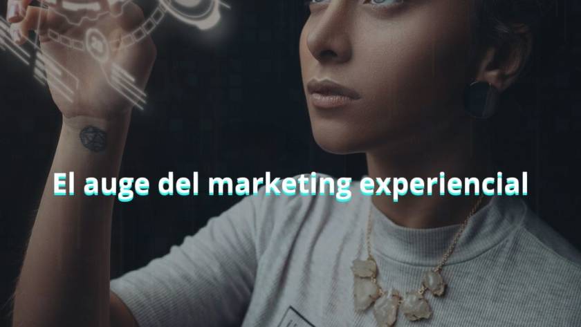 El auge del marketing experiencial